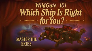 Wildgate 101: How to Pick Your Ship