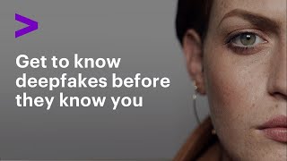 Get to know deepfakes before they know you