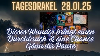 Tagesorakel  28.1.25❤️‍🔥Dieses Wunder🌟bringt einen Durchbruch \u0026 eine Chance|Gönn dir  Pause#tarot