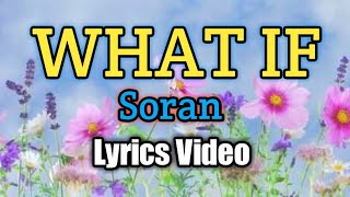 What If - Soran (Lyrics Video)