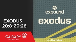 Exodus 20:8-20:26 - 2011 - Skip Heitzig