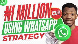 Make 1Million Naira Monthly Using Whatsapp Marketing