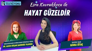 ESRA KAVRUKKOCA İLE HAYAT GÜZELDİR - MENOPOZ VE PERİMENOPOZ / İZMİR'İN AŞK MASALLARI