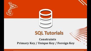 SQL Tutorials - 6.Constraints - Primary key / Unique Key / Foreign Key