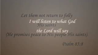 Scripture To Song: Psalm 85:8