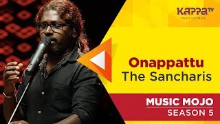 Onappattu - The Sancharis - Music Mojo Season 5 - Kappa TV