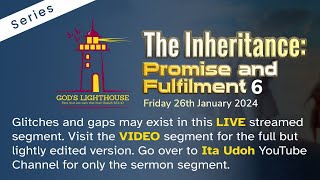 Fri. January 26, 2024 || The Inheritance: Promise \u0026 Fulfilment 6 || Ita Udoh || God's Lighthouse