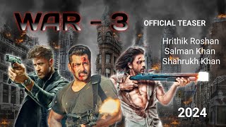 War 3 Official Trailer | Salman Khan Sharuk Khan Hritik Roshan New Movie | 2024