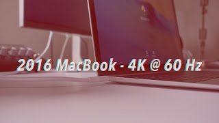 How-To: Drive a 4K display at 60 Hz on the 2016 MacBook