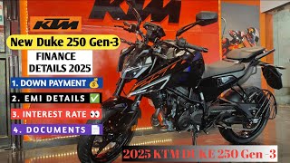 2025 New KTM Duke 250 Gen -3 | Finance Detail |Down payment | EMI | Documents | ORP New Year Offers