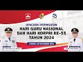 UPACARA PERINGATAN HARI GURU NASIONAL DAN HUT ke-53 KORPRI TAHUN 2024