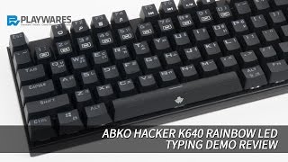 ABKO HACKER K640 RAINBOW LED TYPING DEMO PREVIEW