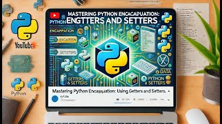 Mastering Python Encapsulation: Using Getters and Setters