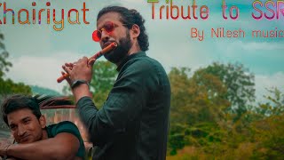 KHAIRIYAT Flute Cover / Sushant Singh Rajput/ Arijit Singh/ Nilesh musical