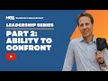 7 Step LEADERSHIP Series Part 2: Ability to Confront