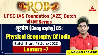 Physical Geography (भूगोल) Of India | UPSC 2024 Preparation | Geography for UPSC By Naveen Sir  #7