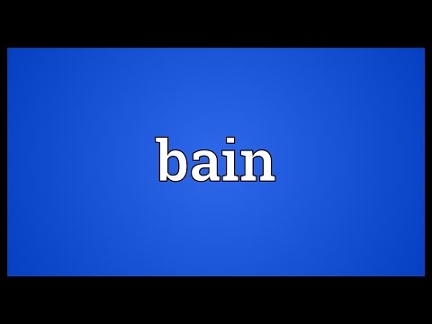 What does it mean to be Bain?