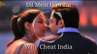 Dil Mein Ho Tum | WHY CHEAT INDIA | 8D Audio | Digital Audio | 3D Song