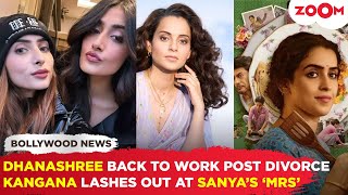 Dhanashree Verma BACK TO WORK amidst divorce drama | Kangana Ranaut TAKES DIG at Sanya's 'Mrs'