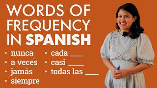 Learn Spanish: A VECES, SIEMPRE, NUNCA, JAMÁS, and more frequency vocabulary