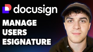How to Manage Users Docusign Esignature (Full 2025 Guide)