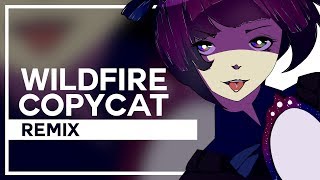 Wildfire/Copycat - Remix by Lollia and @sleepingforestmusic