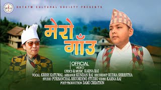 MERO GAUN | Krish Katuwal | Karna Rai | Nepali Song 2024