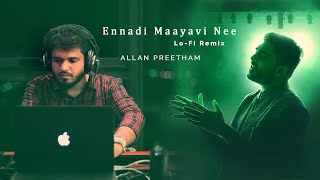 VADACHENNAI - Ennadi Maayavi Nee (Lofi Mix) - Allan Preetham | Sid Sriram  | Dhanush