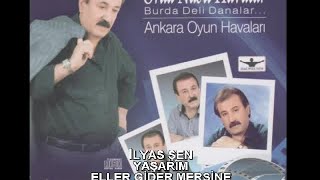 İLYAS ŞEN - YAŞARIM / ELLER GİDER MERSİNE - (Official Audıo)