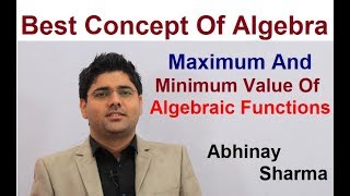 Maximum And Minimum Value Of Algebraic Functions Part-5 By Abhinay Sharma (Abhinay Maths)