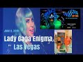 Lady Gaga Enigma | Las Vegas | June 8, 2019