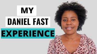 WHAT IS A DANIEL FAST: My Experience | What To Eat | Challenges + Tips