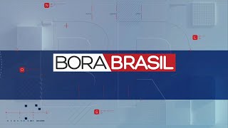 [AO VIVO] BORA BRASIL - 04/02/2025