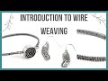 Introduction to Wire Weaving Tutorial - Beaducation.com