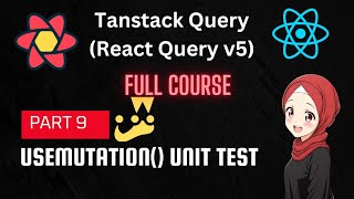 TanStack Query | React Query Tutorial: useMutation() Unit test | Part 9