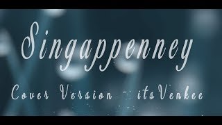 Singappenne || A.R.Rahman || Atlee || Vijay || Cover by Venki