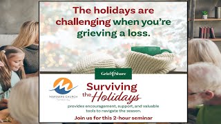 Surviving the Holidays - A GriefShare Event on December 12th, 2023
