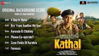 Kathal - Original Background Score | Full Album | Sanya Malhotra | Ram Sampath