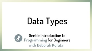 Data Types (Clip 7): Gentle Introduction to Programming
