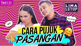 LimaLeTop! | Cara Pujuk Pasangan Korang