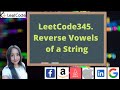 LeetCode345. Reverse Vowels of a String || WhiteBoard || FAANG Interview Questions