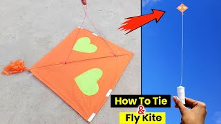 How to tie and fly kite , patang kese banate hai aur udaate hai , tie kite knots perfectly