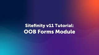 How to Create a Form in Sitefinity Site | v.11 Forms Module