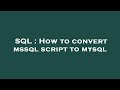 SQL : How to convert mssql script to mysql