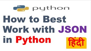 How to Best Work with JSON in Python | Python JSON | Hindi