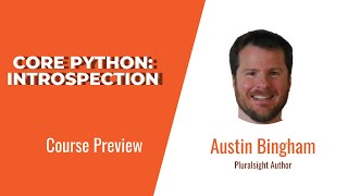 Python Skills: Core Python: Introspection Course Preview