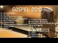 gospel anos 2010 as melhores mÚsicas gospel dos anos 2010 2016 parte 1