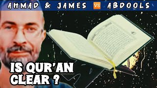 Ahmad \u0026 James 🆚 ABDOOLS - Is QUR'AN Clear ??? |Q\u0026A