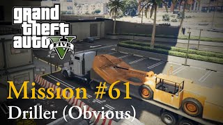 GTA 5 - Mission 61 - Driller - Obvious Approach [1080p]