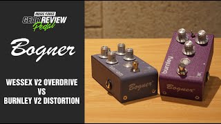 Bogner Wessex V2 Overdrive VS Bogner Burnley V2 Distortion Review (No Talking)